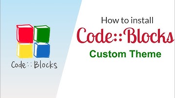 How to install Custom Theme in Code Blocks 2019