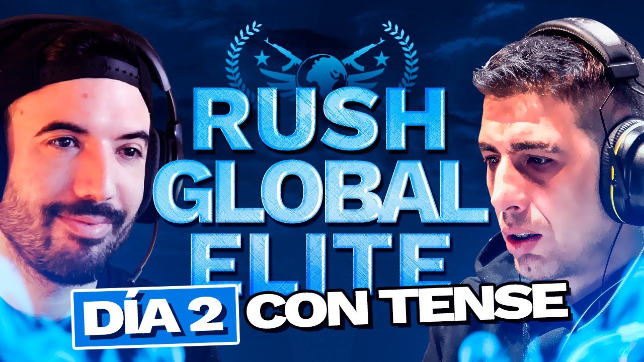 RUSH GLOBAL ELITE con TENSE - DÍA 2 | CSGO - TGD flipin - YouTube