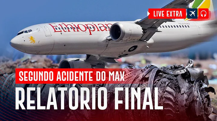 O Relatrio Final do Segundo Acidente do MAX #LiveE...