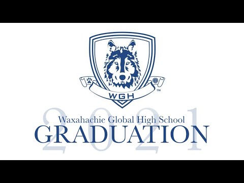 Waxahachie Global High School Graduation 2021