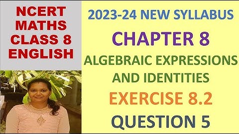 CLASS 8 MATHS CBSE NCERT IN ENGLISH:CH8 ALGEBRAIC EXPRESSIONS AND IDENTITIES:EXERCISE 8.2 QUESTION 5