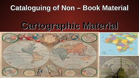 Cataloguing of Cartographic Material | Non - Book Material | Advance Cataloguing | AACR II |