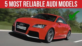 5 Most Reliable Audi Cars That Will Last Forever