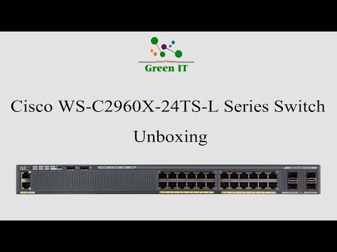 Cisco WS-C2960X-24TS-L Series Switch Unboxing