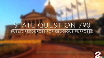 State Question 790: Use of public resources for religious purposes