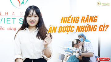 Niềng răng ăn được những gì? - KH Vân Anh
