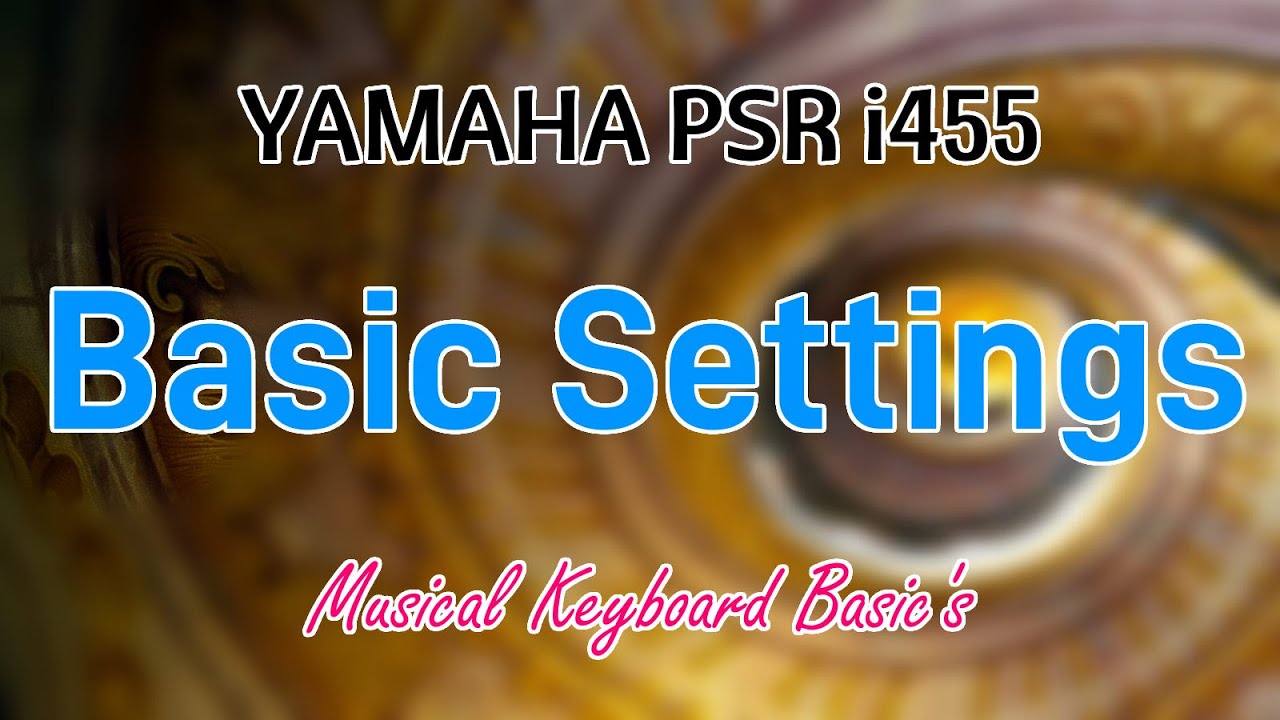 Musical Keyboard basic's | PSR i455 | Beginners Tutorial | In Tamil
