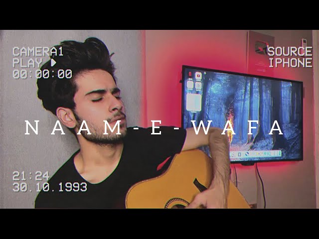 Naam - E - Wafa | Cover Song | Mubeen Butt | Unplugged class=