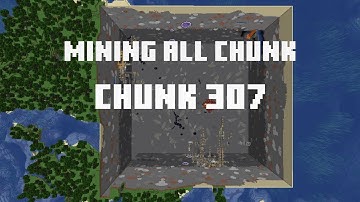 Mining all the chunks in Minecraft    (Chunk 307)  in 1 Minute