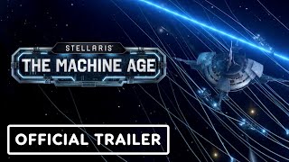 Stellaris - Official 'The Machine Age' Launch Trailer