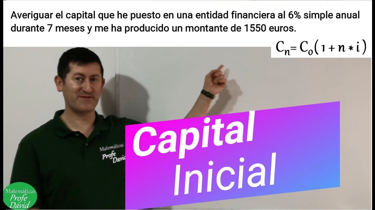 Calcular el capital inicial. Interes simple YouTube