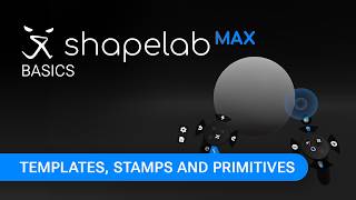 Templates, Stamps and Primitives | Shapelab Max Basics