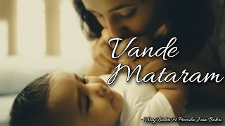 Vande Mataram (Restrung) - Viraj Bahri Ft Promila Jain Bahri II PATRIOTIC BEST II VIDEO