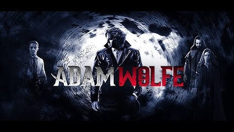 Adam Wolfe - Part 3 - Gameplay - Walkthrough