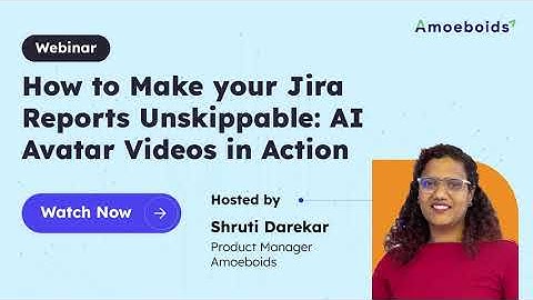 Webinar-How to Make your Jira Reports Unskippable: AI Avatar Videos in Action