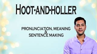 Hoot-and-holler - Meaning_&_Pronunciation_Word_World_Audio_Video_Dictionary