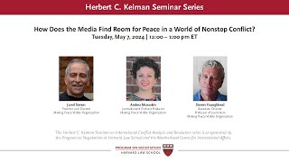 Kelman Seminar: How Does the Media Find Room for Peace in a World of Nonstop Violence?