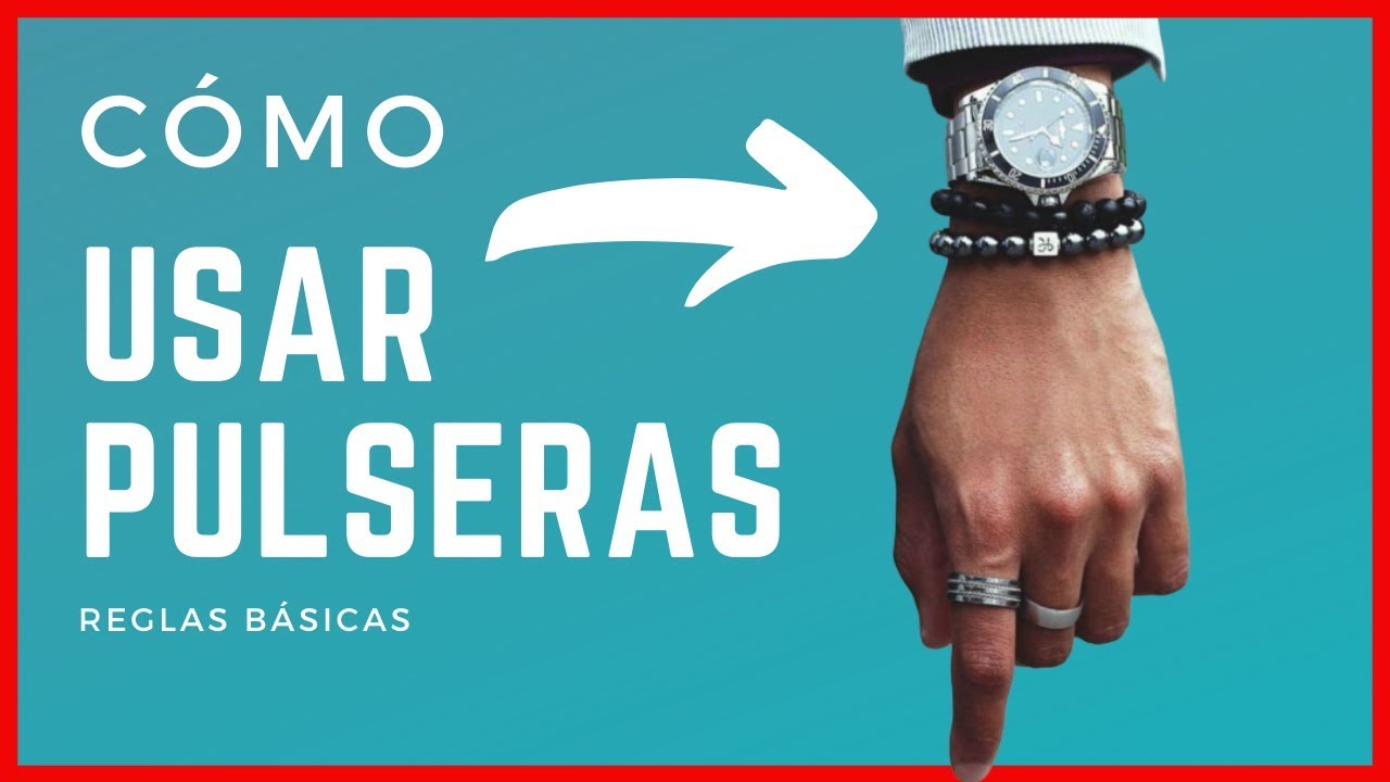 longitud paso máquina REGLAS PARA USAR PULSERAS: 5 BÁSICAS, TIENE QUE VER CON LA FORMA EN QUE  ESTÁS VESTIDO - YouTube