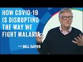 Bill Gates: How COVID-19 Is Disrupting The Way We Fight Malaria