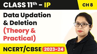 Data Updation & Deletion (Theory & Practical) | Class 11 Informatics Practices Ch 8 | CBSE 2024-25