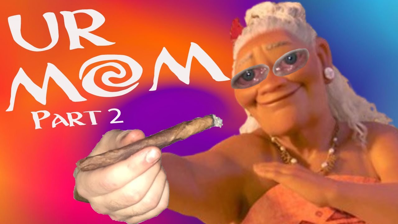 Ur Mom 2 [YTP] - A Moana parody