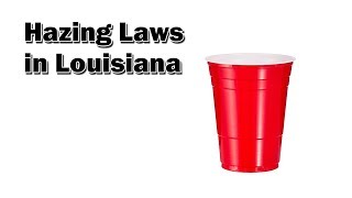 Criminal Hazing Laws in Louisiana Explained | Carl Barkemeyer, Criminal Defense Attorney