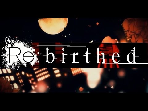 【鏡音リン・レン】Re:birthed 中文字幕【オリジナル】