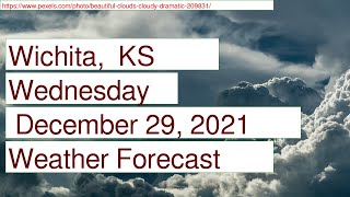 Weather Forecast for Wednesday December 29 2021 in Wichita KS