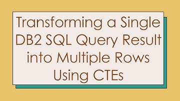 Transforming a Single DB2 SQL Query Result into Multiple Rows Using CTEs