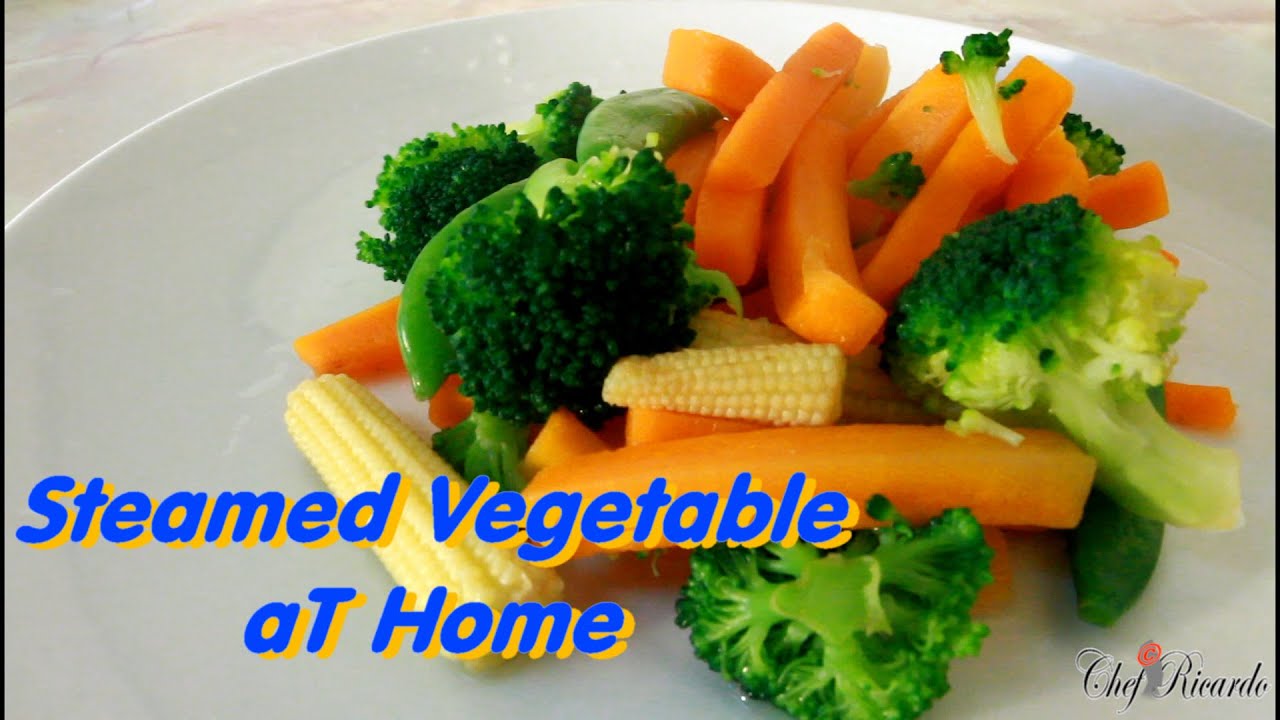Steamed Vegetable At Home | Recipes By Chef Ricardo - YouTube