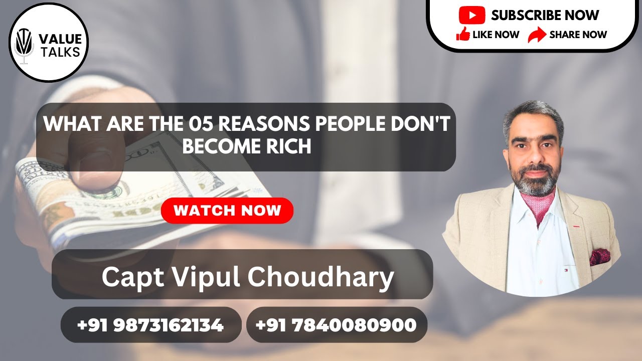 What are the 05 reasons, people don't rich VALUE TALKS YouTube