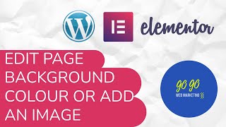 How to edit the page background colour in Elementor or add an image to the background of a page