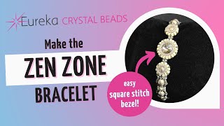 How to Bezel a Rivoli & a Round Bead w/ Square Stitch 🧘‍♀️ Zen Zone Bracelet Free Beading Tutorial