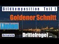 Bildkomposition Teil 1 Goldener Schnitt Spirale Drittelregel Linien Bildbeispiele deutsch