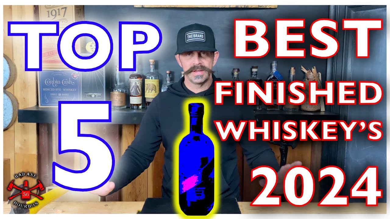 TOP 5 FINISHED WHISKEY’S of 2024