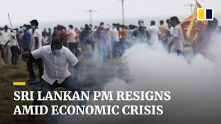 Sri Lankan PM resigns as economic crisis worsens