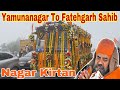 Yamunanagar to Fatehgarh Sahib Nagar Kirtan By Sant Baba Jasdeep Singh Bhambholi Jagahdri Wale