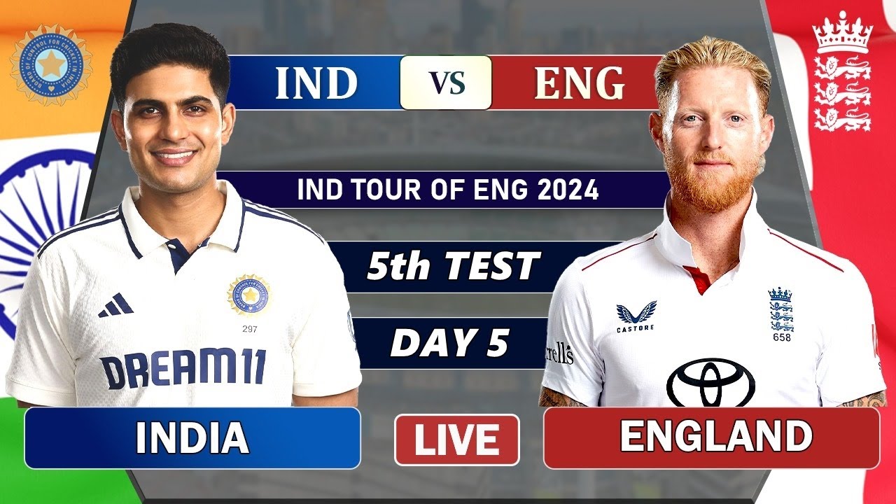 INDIA vs ENGLAND 5th TEST DAY 5 MATCH LIVE SCORES | ENG vs IND LIVE ...