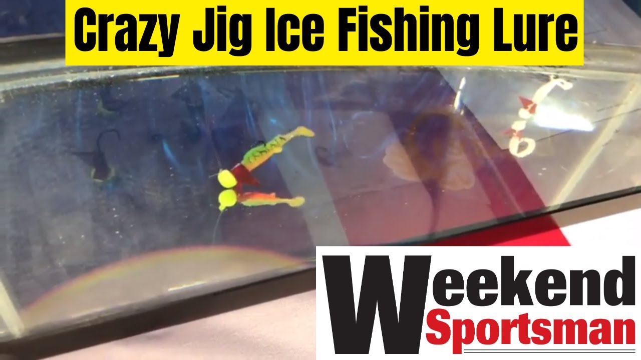 Crazy Jig Ice Fishing Lure For Unique Under Ice Action Weekend