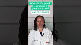 What should you do if you have a pregnancy loss? #AskBedsider
