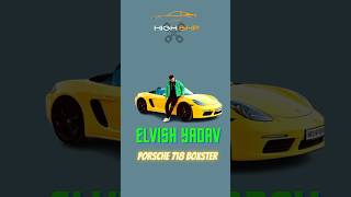 Elvish Yadav Porsche Boxster ️️#shorts #elvishyadav