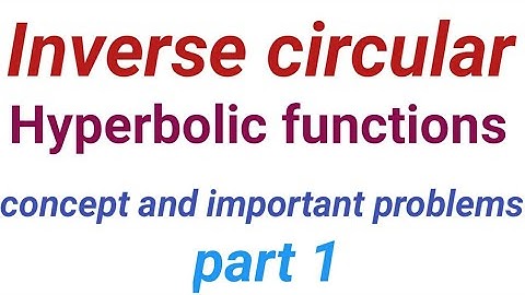 Inverse circular and Hyperbolic functions  ex 1
