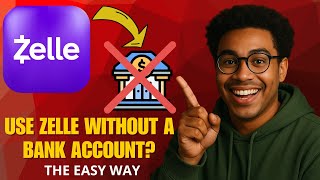 Can You Use Zelle Without a Bank Account? (2026 Explained)