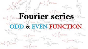 FOURIER SERIES | Odd and Even functions