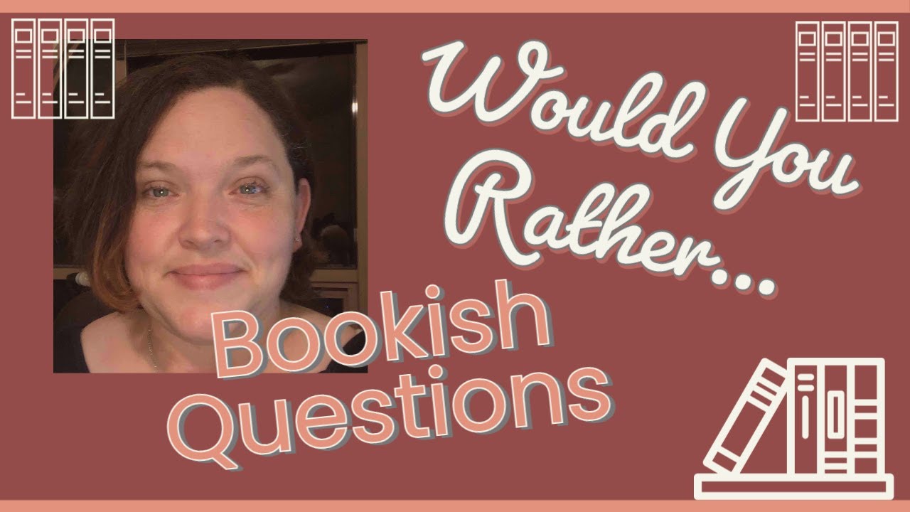 Book Questions I found online Would you Rather? YouTube