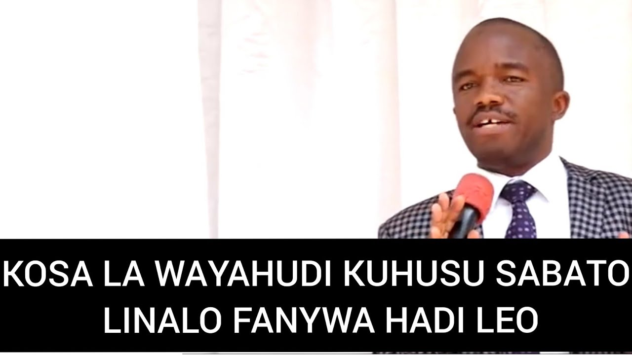KOSA LA WAYAHUDI KUHUSU SABATO LINALOFANYWA HADI SASA