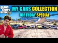 GTA 5 : MY BIRTHDAY SPECIAL VIDEO MY ALL CARS AND BIKES COLLECTION OMG!!