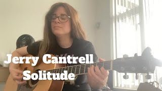Solitude - Jerry Cantrell (Cover) by Alison Solo