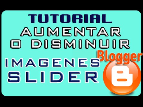 Aumentar o disminuir imagenes en el SLIDER | CURSO BLOGGER |