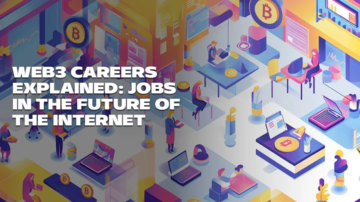 Web3 Careers Explained: Jobs in the Future of the Internet